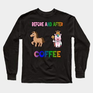 Before and after coffee Unicorn Long Sleeve T-Shirt